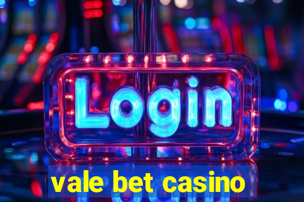 vale bet casino